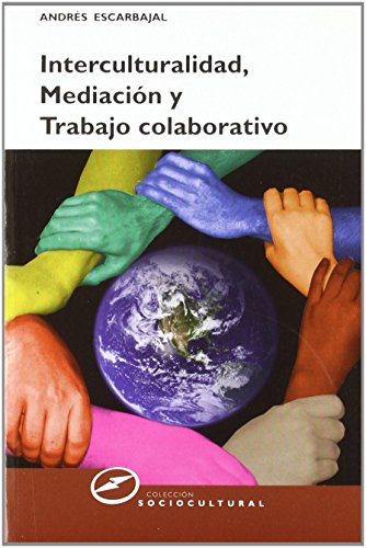 INTERCULTURALIDAD, MEDIACIÓN Y TRABAJO COLABORATIVO