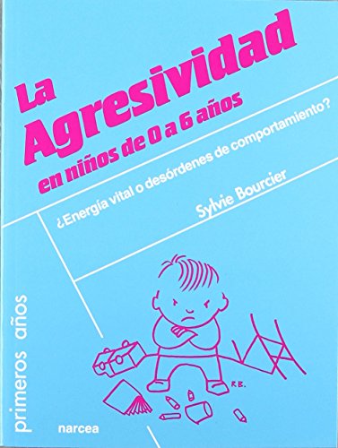 Imagen de archivo de La agresividad en nios de 0 a 6 aos : energa vital o desrdenes de comportamiento? a la venta por Revaluation Books