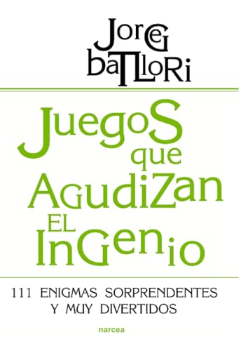 Beispielbild fr Juegos que agudizan el ingenio: 111 enigmas sorprendentes y muy divertidos (Educacin Hoy) (Spanish Edition) zum Verkauf von GF Books, Inc.