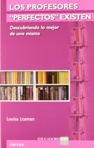9788427718234: Los profesores "perfectos" existen: Descubriendo lo mejor de uno mismo (Spanish Edition)