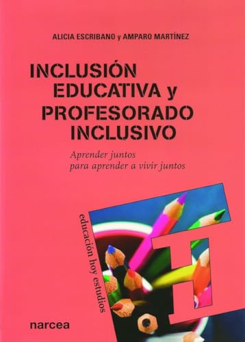 Imagen de archivo de Inclusin educativa y profesorado inclusivo : aprender juntos para aprender a vivir juntos a la venta por Revaluation Books