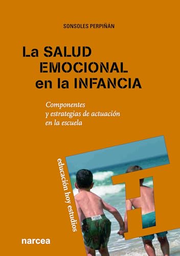 Stock image for La salud emocional en la infancia: Componentes y estrategias de actuacin en la escuela (Spanish Edition) for sale by GF Books, Inc.