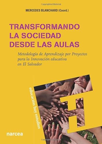 9788427720183: Transformando la sociedad desde las aulas: Metodologa de Aprendizaje por Proyectos para la innovacin educativa de El Salvador: 127