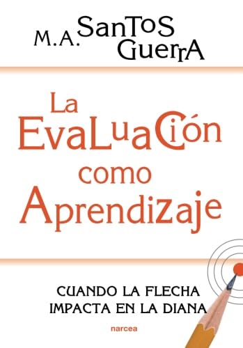 Stock image for La Evaluacin como Aprendizaje: Cuando la flecha impacta en la diana (Spanish Edition) for sale by GF Books, Inc.