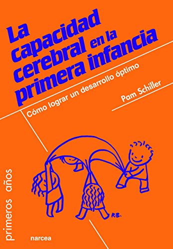 Imagen de archivo de La capacidad cerebral en la primera infancia: Cmo lograr un desarrollo ptimo (Spanish Edition) a la venta por Books Unplugged