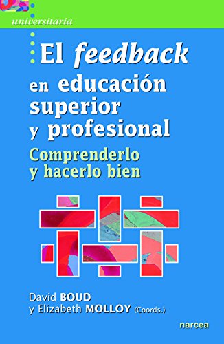 Stock image for EL FEEDBACK EN EDUCACIN SUPERIOR Y PROFESIONAL: COMPRENDERLO Y HACERLO BIEN for sale by KALAMO LIBROS, S.L.