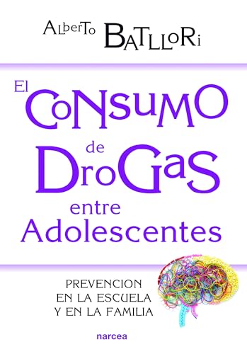 Stock image for El consumo de drogas entre adolescentes: Prevenci?n en la escuela y en la familia for sale by Reuseabook