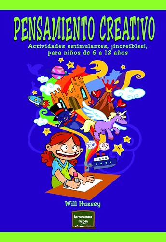 Stock image for Pensamiento creativo: Actividades estimulantes, increbles!, para nios de 6 a 12 aos (Spanish Edition) for sale by GF Books, Inc.
