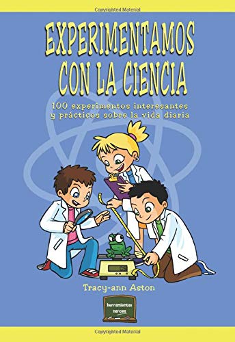 Imagen de archivo de Experimentamos con la ciencia: 100 experimentos interesantes y prácticos sobre la vida diaria (Spanish Edition) a la venta por GF Books, Inc.