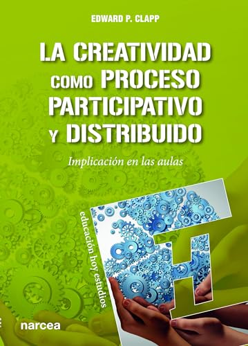 Stock image for LA CREATIVIDAD COMO PROCESO PARTICIPATIVO Y DISTRIBUIDO: IMPLICACIN EN LAS AULAS for sale by KALAMO LIBROS, S.L.