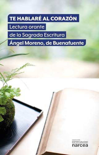 Stock image for Te hablar al corazn: Lectura orante de la Sagrada Escritura (Espiritualidad) (Spanish Edition) for sale by GF Books, Inc.