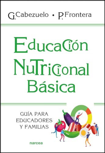 Imagen de archivo de EDUCACIN NUTRICIONAL BSICA. GUA PARA EDUCADORES Y FAMILIAS a la venta por KALAMO LIBROS, S.L.