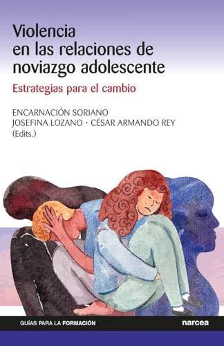 Stock image for Violencia en las relaciones de noviazgo adolescente: Estrategias para el cambio (Guas para la formacin) (Spanish Edition) for sale by GF Books, Inc.