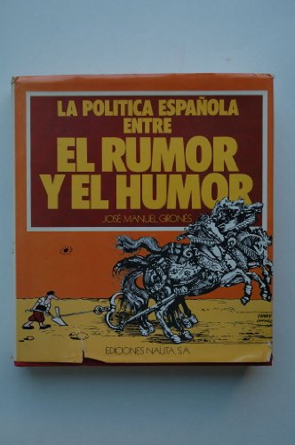 LA POLITICA ESPAÑOLA ENTRE EL RUMOR Y EL HUMOR