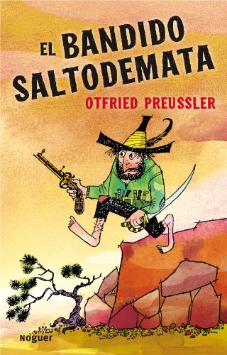 9788427901155: El bandido Saltodemata (Noguer Infantil)