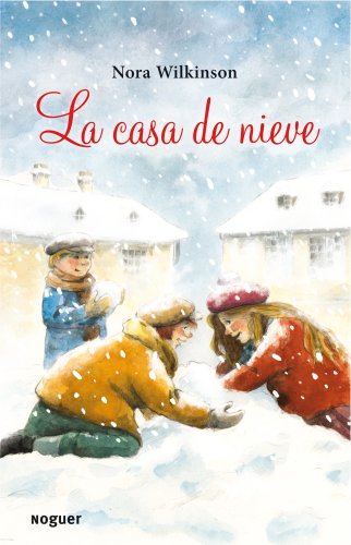 9788427901315: La casa de nieve (Noguer Infantil)