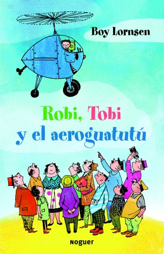 9788427901353: Robi, Tobi y el aeroguatut