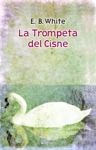 9788427901421: La trompeta del cisne (Noguer Juvenil)