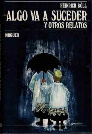 Stock image for Algo va a suceder y otros relatos. 1950-1970. Traduccin de Mara Beneyto. for sale by Librera y Editorial Renacimiento, S.A.