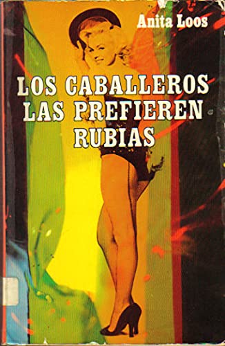 Los Caballeros las Prefieren Rubias: Revelador Diario de una SeÃ±ora Profesional (9788427907560) by Anita Loos