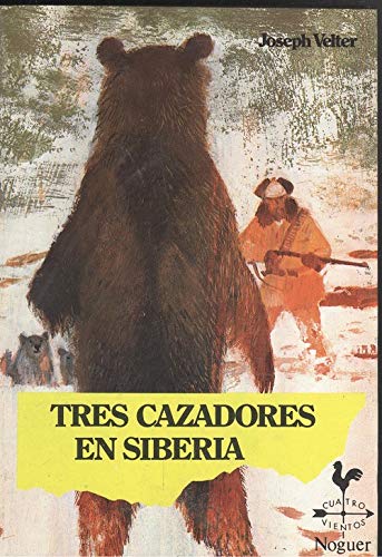 Imagen de archivo de Tres cazadores en Siberia. a la venta por Librera y Editorial Renacimiento, S.A.