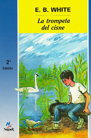 9788427932142: La trompeta del cisne / The Trumpet of the Swan (Cuatro Vientos) (Spanish Edition)