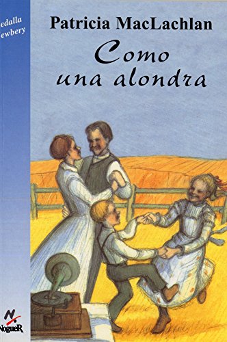 Beispielbild fr Como una alondra : Medalla Newbery, 1986. Lista de Honor del IBBY 1988 zum Verkauf von Better World Books