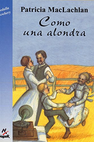 Stock image for Como una alondra: Medalla Newbery, 1986. Lista de Honor del IBBY, 1988 (Noguer hist?rico) (Spanish Edition) for sale by SecondSale