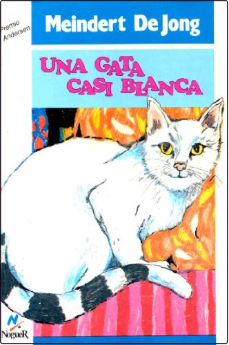 Una Gata Casi Blanca (Spanish Edition) (9788427933859) by De Jong, Meindert; Solana, Guillermo