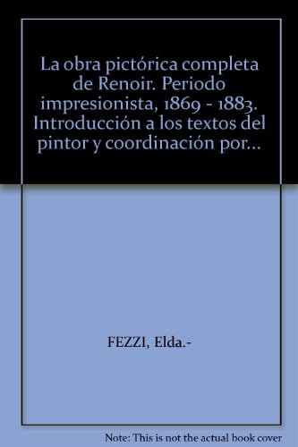 Imagen de archivo de La Obra Pictrica Completa de Renoir. Perodo Impresionista 1869-1883 a la venta por Hamelyn