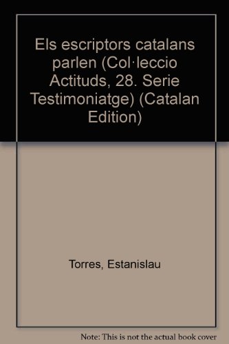 9788428007238: Els escriptors catalans parlen (Collecció Actituds, 28. Serie Testimoniatge) (Catalan Edition)