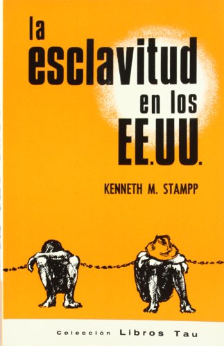 La esclavitud en los EEUU: la instituciÃ³n peculiar (9788428100779) by Stampp, Kenneth M.