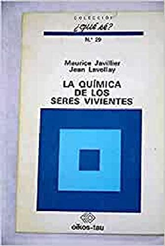 LA QUÍMICA DE LOS SERES VIVIENTES - Javillier,Maurice/Lavollay,Jean