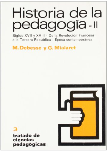 9788428102643: Historia de la pedagoga II : siglos XVII-XVIII ; Revolucin Francesa ; Edad contempornea