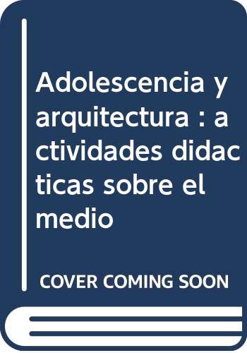 9788428105583: Adolescencia y arquitectura : actividades didcticas sobre el medio