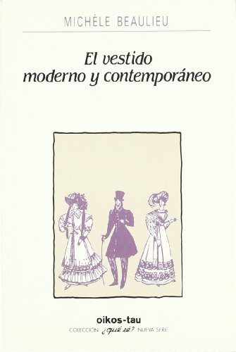 El Vestido moderno y contemporáneo - Beaulieu, Michele
