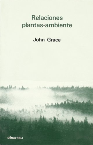 Relaciones Plantas - Ambiente (Spanish Edition) (9788428107563) by Grace, John