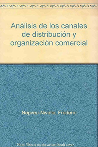Análisis de los canales de distribución y organización comercial - Nepveu-Nivelle, Frederic