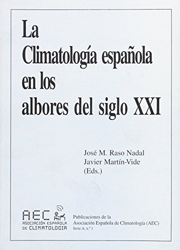 Stock image for LA CLIMATOLOGA ESPAOLA EN LOS ALBORES DEL SIGLO XXI for sale by Zilis Select Books