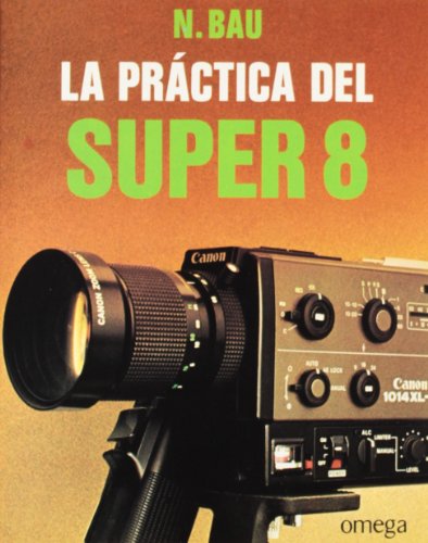 9788428201780: LA PRACTICA DEL SUPER 8 MM.: PRACTIQUE DU SUPER 8 (CINEMATOGRAFIA Y TELEVISION)