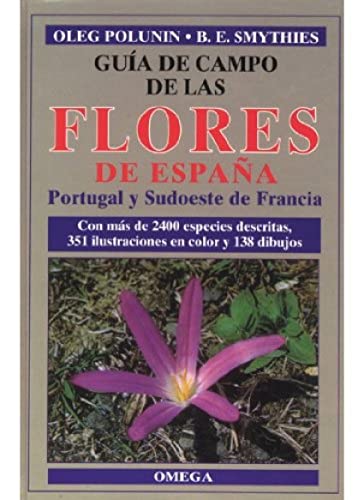 GUÍA DE CAMPO DE LAS FLORES DE ESPAÑA (GUIAS DEL NATURALISTA-PLANTAS CON FLORES) - POLUNIN. OLEG