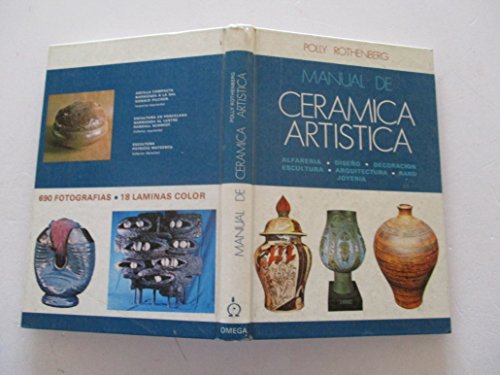 Stock image for MANUAL DE CERAMICA ARTISTICA: BOOK OF CERAMIC ARTS for sale by Comprococo