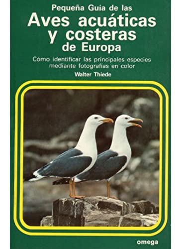 Stock image for Pequea gua de las aves acuticas y costeras de Europa (GUAS DEL NATURALISTA-PEQUEAS GUAS) for sale by medimops