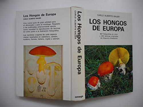 LOS HONGOS DE EUROPA.467 fotografías en color y 200 láminas originales de Giacomo Bresadola - Bauer, Carlos Alberto