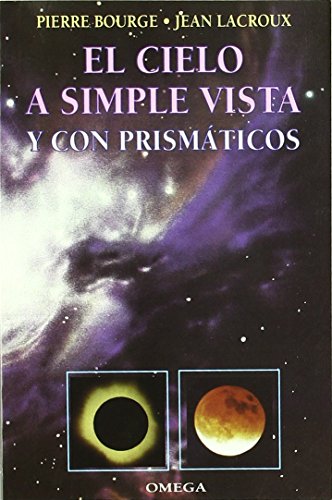 Beispielbild fr Cielo a simple vista y con prismticos, el (GUIAS DEL NATURALISTA-ASTRONOMA-METEOROLOGA) zum Verkauf von medimops