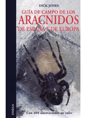 Guía de campo de los arácnidos de España y Europa - Jones, Dick