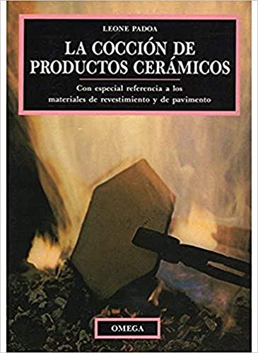 Stock image for LA COCCION DE PRODUCTOS CERAMICOS for sale by Zilis Select Books