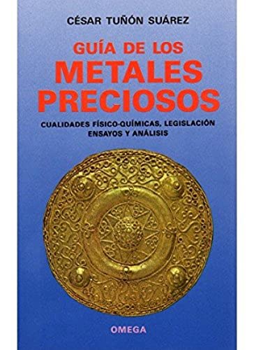 Stock image for GUIA DE LOS METALES PRECIOSOS (TECNOLTUON SUAREZ, CESAR for sale by Iridium_Books