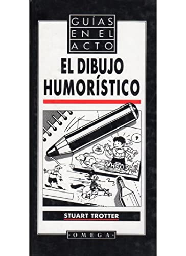 EL DIBUJO HUMORISTICO (TECNOLOGÃA-GUÃAS EN EL ACTO) (Spanish Edition) (9788428209083) by TROTTER, STUART