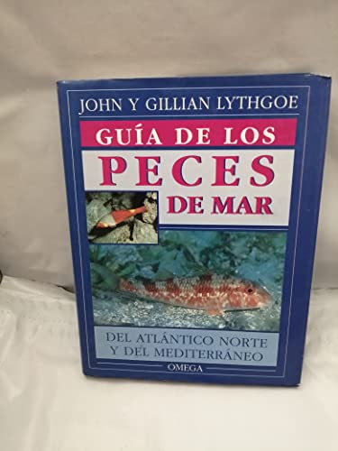 Stock image for GUIA DE LOS PECES DE MAR (GUIAS DEL NLYTHGOE, JOHN & GILLIAN for sale by Iridium_Books